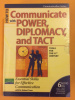 Communicate with Power, Diplomacy and Tact